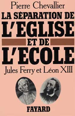 La Séparation de l'Eglise et de l'école : Jules Ferry et Léon XIII
