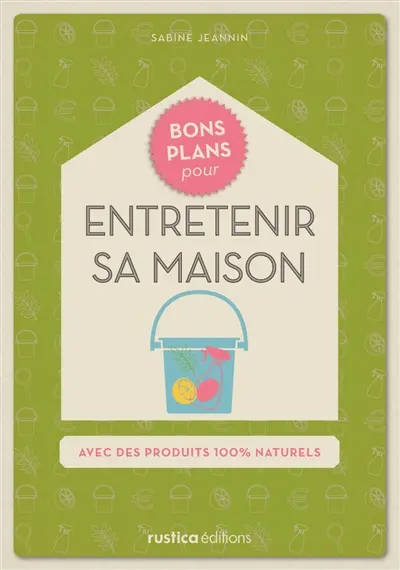 Bons plans pour entretenir sa maison