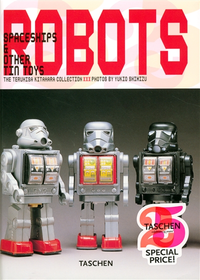 Robots : spaceships & other tin toys : the Teruhisa Kitahara collection