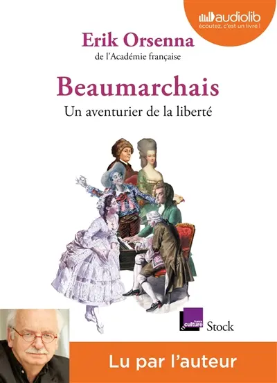 Beaumarchais, un aventurier de la liberté Beaumarchais, un aventurier de la liberté