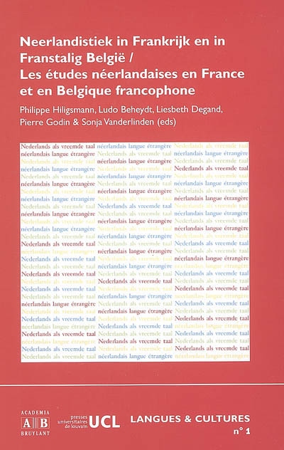 Les études néerlandaises en France et en Belgique francophone : Louvain-la-Neuve, 15-17 mars 2004. Neerlandistiek in Frankrijk en in franstalig België : Louvain-la-Neuve, 15-17 maart 2004