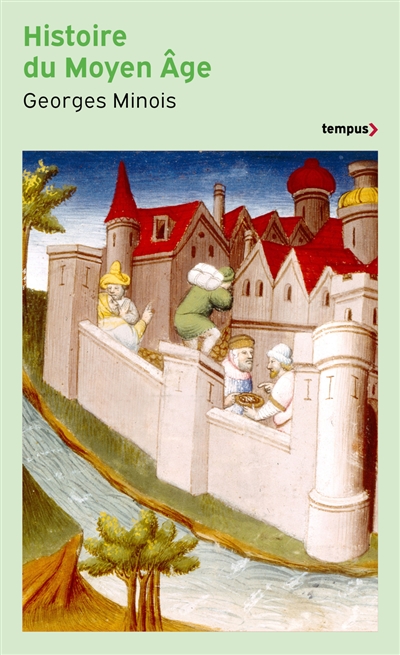Histoire du Moyen Age : mille ans de splendeurs et misères