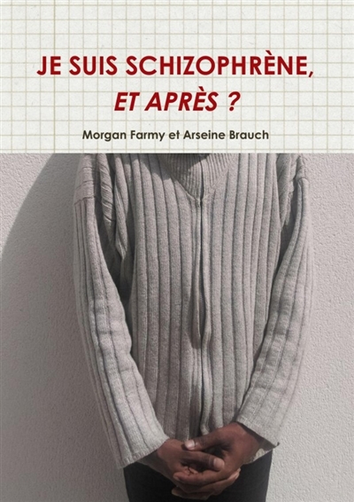 Je suis schizophrène, et...