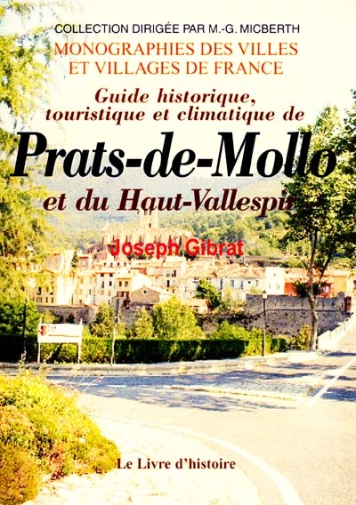 Guide historique, touristique et climatique de Prats-de-Mollo et du Haut-Vallespir