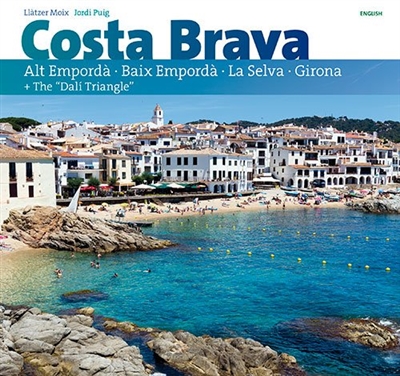 Costa Brava : Alt Empordà, Baix Empordà, La Selva, Girona + the Dali triangle