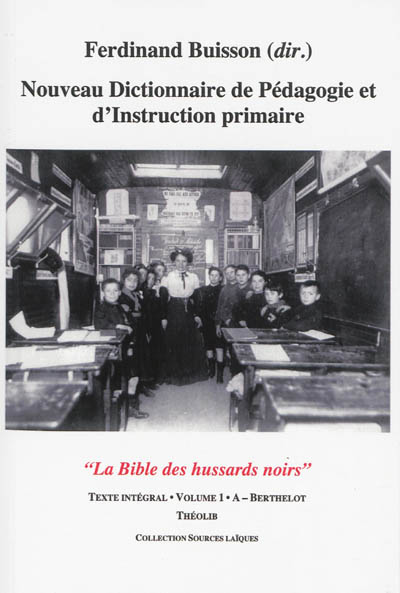Coffret Nouveau dictionnaire de pédagogie et d'instruction primaire : la bible des hussards noirs