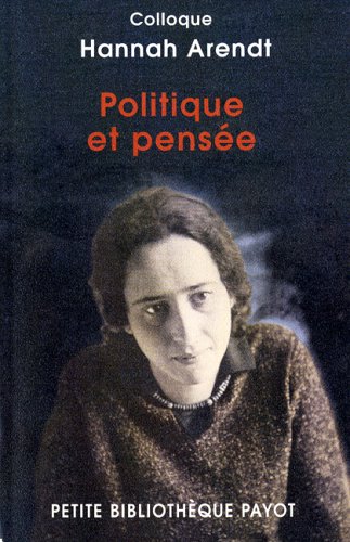 Politique et pensée : actes du colloque Hannah Arendt