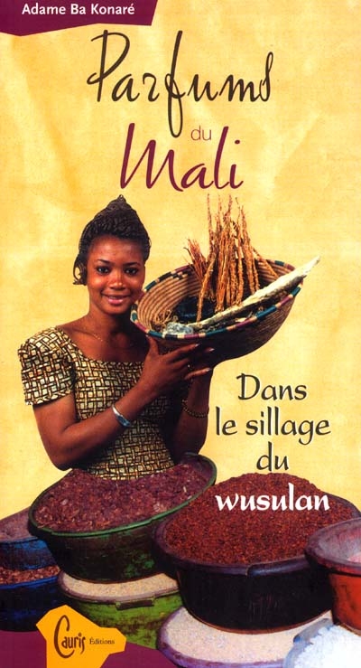 Parfums du Mali : dans le sillage du wusulan