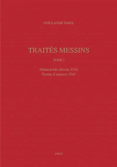 Oeuvres imprimées. Vol. 1. Traités messins. Vol. 1