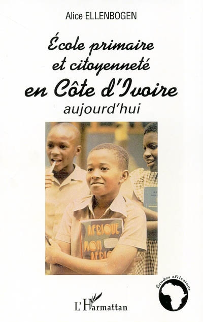 Ecole primaire et citoyenneté en Côte d'Ivoire aujourd'hui (1960-2003)