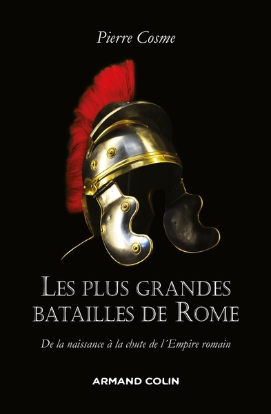 Les plus grandes batailles de Rome : de la naissance à la chute de l'Empire romain