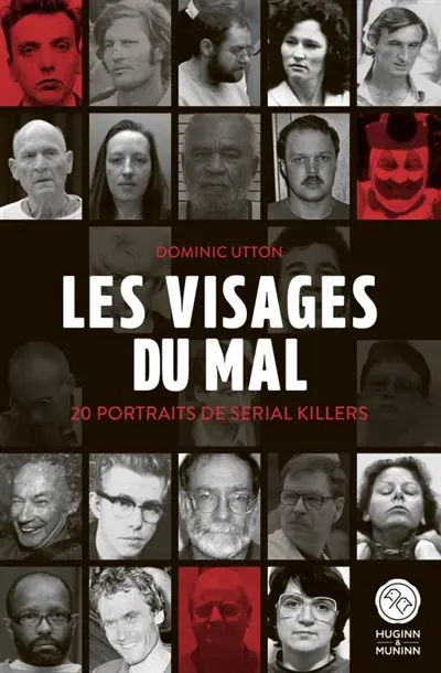 Les visages du mal : 20 portraits de serial killers