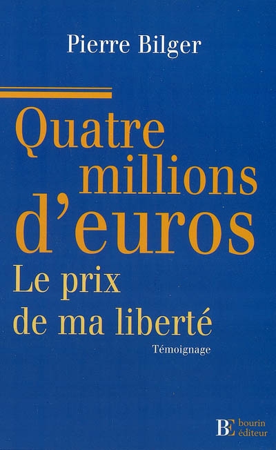 Quatre millions d'euros : le prix de ma liberté