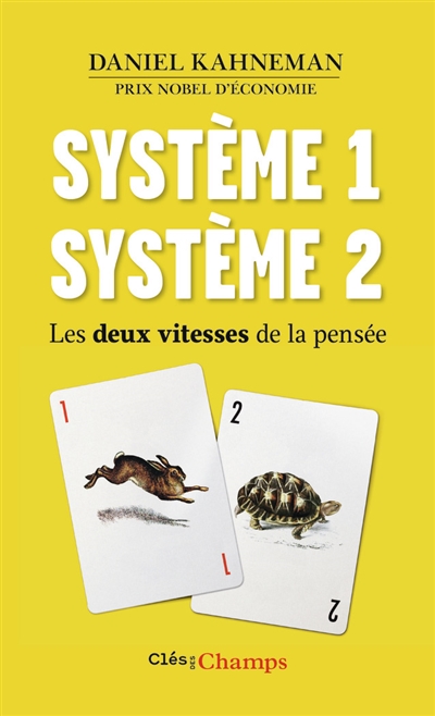 Système 1, système 2 : les deux vitesses de la pensée - Daniel Kahneman