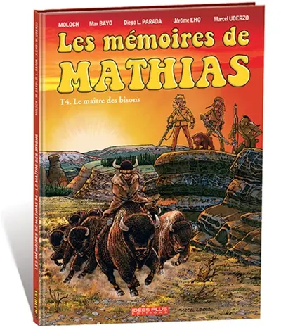 Les mémoires de Mathias. Vol. 4. Le maître des bisons