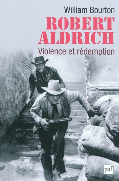 Robert Aldrich : violence et rédemption