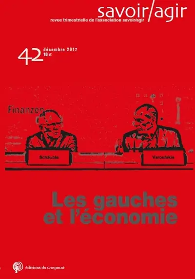 Savoir, agir, n° 42. Les gauches et l'économie