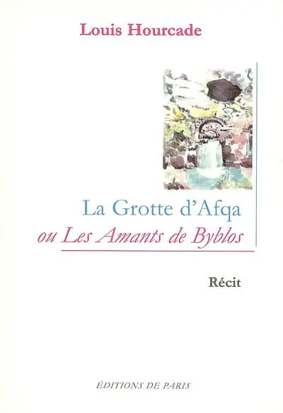 La grotte d'Afqa ou Les amants de Byblos : récit