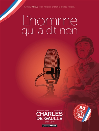 Charles de Gaulle. Vol. 2. 1939-1940 : l'homme qui a dit non