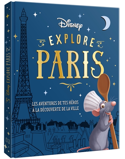 Disney explore Paris : les aventures de tes héros à la découverte de la ville