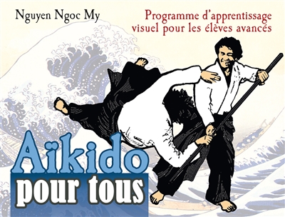 Aïkido pour tous. Vol. 3....