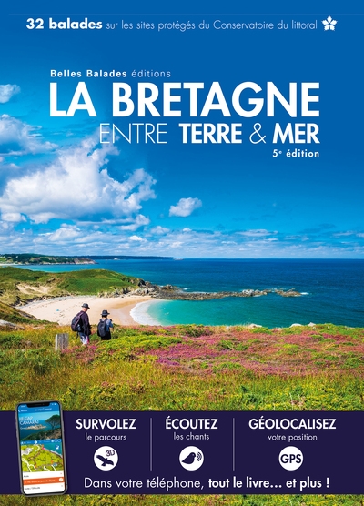 couverture du livre La Bretagne entre terre & mer : 32 balades sur les sites protégés du Conservatoire du littoral