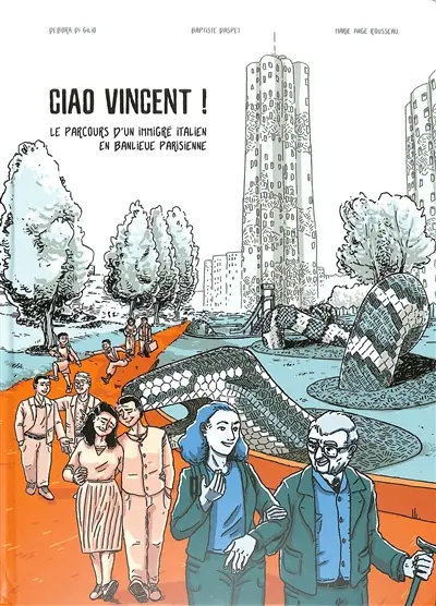Ciao Vincent ! : le parcours d'un immigré italien en banlieue parisienne