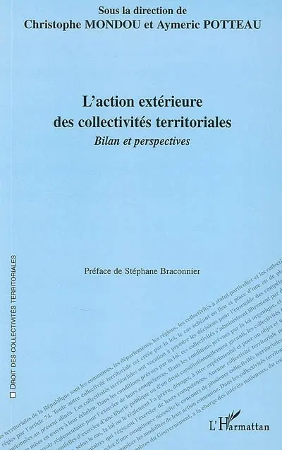 L'action extérieure des collectivités territoriales : bilan et perspectives : actes du colloque de Lille (7 décembre 2006), IRDP-GERAP