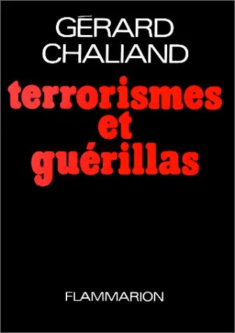 Terrorismes et guérillas : techniques actuelles de la violence
