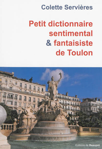 Petit dictionnaire sentimental & fantaisiste de Toulon