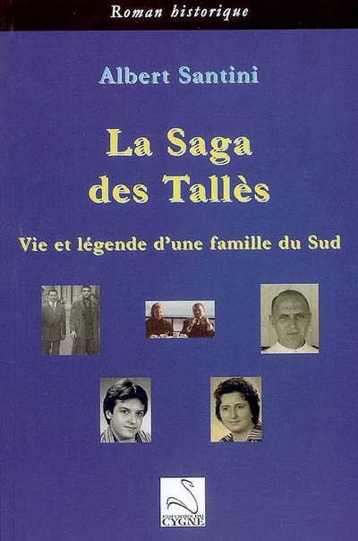 La saga des Tallès : vie et légende d'une famille du Sud