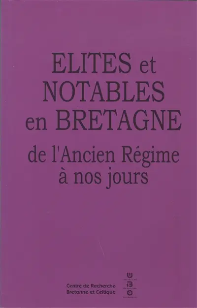 Elites et notables en Bretagne de l'Ancien Régime à nos jours