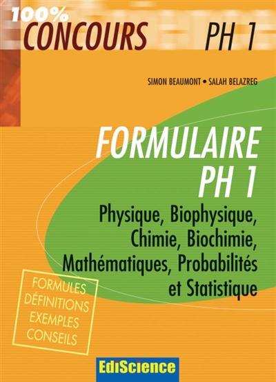 Formulaire PH1 : physique, biophysique, chimie, biochimie, mathématiques, probabilités et statistique