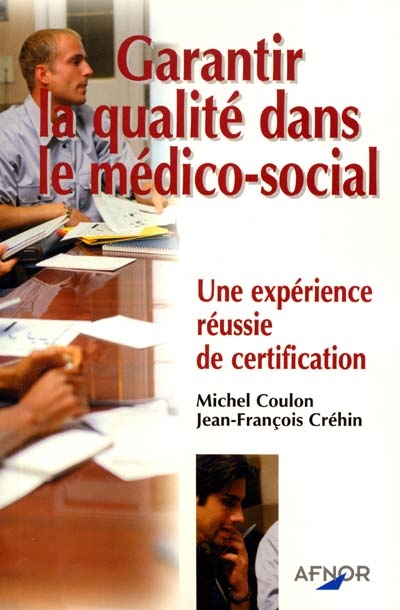 Garantir la qualité dans le médico-social : une expérience réussie de certification