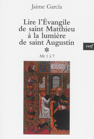 Lire l'Evangile de saint Matthieu à la lumière de saint Augustin. Vol. 1. Mt 1 à 7