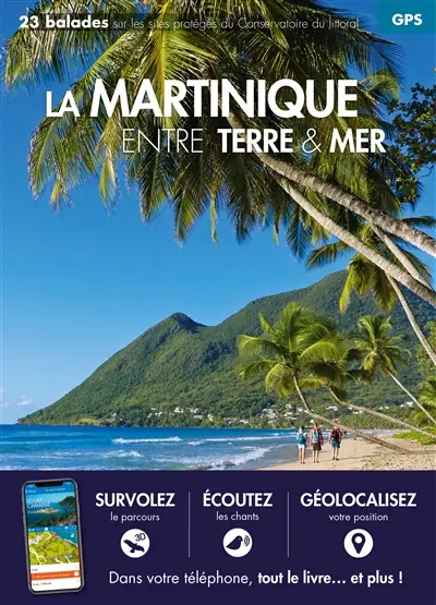 La Martinique entre terre et mer : 23 balades sur les sites du Conservatoire du littoral