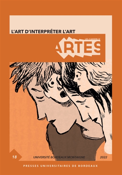 Cahiers d'ARTES (Les), n° 18. L'art d'interpréter l'art