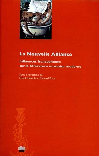 La nouvelle alliance : influences francophones sur la littérature écossaise moderne