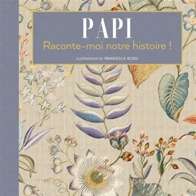 Papi, raconte-moi notre histoire !