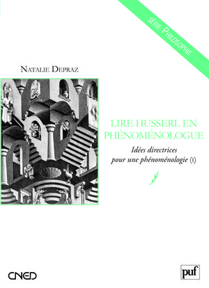 Idées directrices pour une phénoménologie, tome 1 : Lire Husserl en phénoménologue