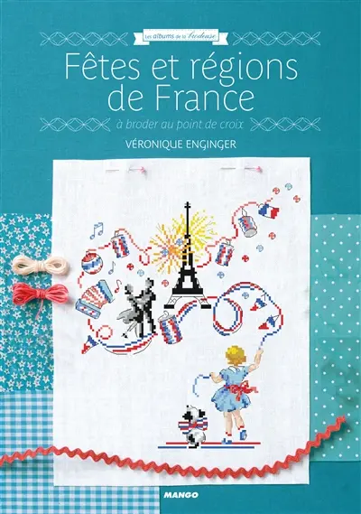 Fêtes et régions de France : à broder au point de croix