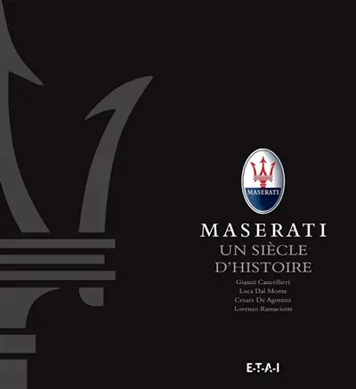 Maserati : un siècle d'histoire : le livre officiel