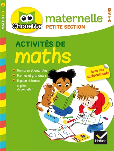 Activités de maths, maternelle petite section, 3-4 ans : nombres et quantités, formes et grandeurs, espace et temps... et plein de conseils !