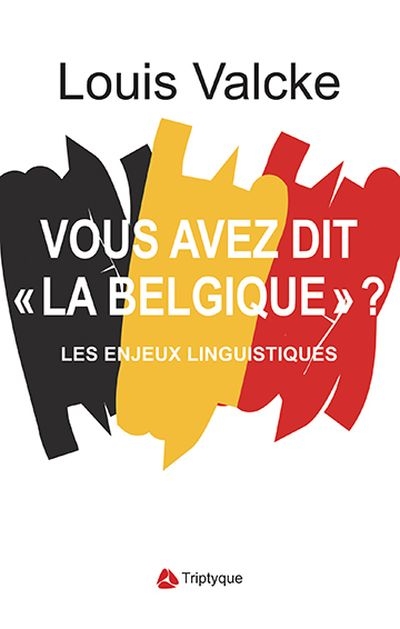 Vous avez dit «la Belgique» ? : les enjeux linguistiques