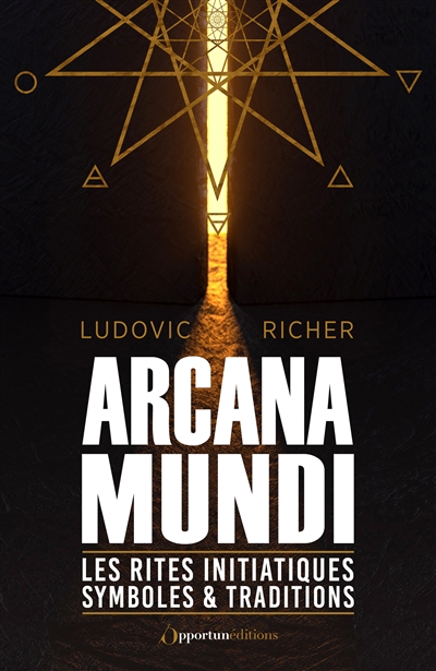 Arcana mundi : les rites initiatiques : symboles & traditions