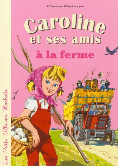 Caroline et ses amis. Caroline et ses amis à la ferme