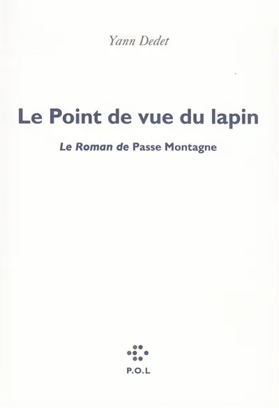 Le point de vue du lapin : le roman de Passe montagne