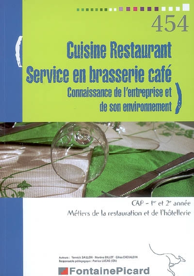 Cuisine, restaurant, service en brasserie café, connaissance de l'entreprise et son environnement : CAP 1re et 2e année métiers de la restauration et de l'hôtellerie