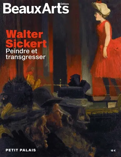 Walter Sickert : peindre et transgresser