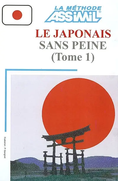 Le japonais sans peine. Vol. 1